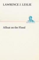 Afloat on the Flood 1544051271 Book Cover