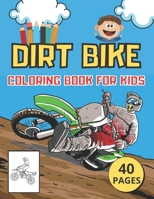 Dirt Bike Coloring Book for Kids: Great Gift for Toddlers (Boys, Girls). Colouring Pages with Motorcycle Riders and Motorcycles. B08NSB2CNB Book Cover