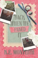 Back When We Faked It 1088082858 Book Cover