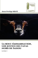 La bouc-émissarisation, une justice des yayas noirs de Sassou (French Edition) 6207816420 Book Cover