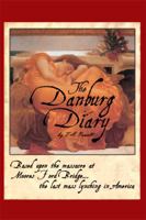 The Danburg Diary: Based Upon the Massacre at Moore's Ford Bridge... The last mass lynching in America 0692321705 Book Cover