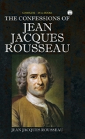 The Confessions of Jean Jacques Rousseau 9391006574 Book Cover