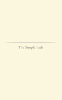 The Simple Path: A gentle reminder of the living B0GM6H71C5 Book Cover