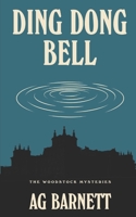 Ding Dong Bell (The Woodstock Mysteries) B0GQG6J218 Book Cover