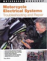 Motorcycle Electrical Systems: Troubleshooting and Repair (Motorbooks Workshop) 0760327165 Book Cover