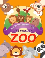 Travel colouring book for toddlers Zoo: colouring travel kit zoo animal colouring book for Kids Ages 2- 5 (coloring book for kids) 1697767354 Book Cover