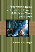 Il Progressive Rock nell'Era del Punk e della New Wave 1976-1989 1446769623 Book Cover