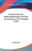 Kantisch Fries'sche Religionsphilosophie Und Ihre Anwendung Auf Die Theologie (1909) 1167556097 Book Cover