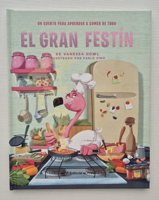 El gran festín / The Foodie Flamingo (Spanish Edition): Un cuento para aprender a comer de todo en ESPAÑOL. ¡Con una guía para probar comida nueva! ... de 3 años. (Álbumes ilustrados en español) 8419898724 Book Cover