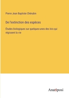 De l'extinction des espèces: Études biologiques sur quelques-unes des lois qui régissent la vie 3382204967 Book Cover