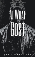 At What Cost 1736200321 Book Cover