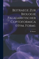 Beitraege Zur Biologie Palaearktischer Coptoformica (Hym. Form). 1014969956 Book Cover