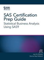 SAS® Certification Prep Guide: Statistical Business Analysis Using SAS®9 1629603813 Book Cover