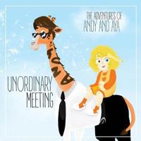 Unordinary Meeting: Adventures of Andy and Aya 1724186647 Book Cover