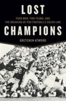 Lost Champions; Four Men, Two Teams, and the Breaking of Pro Football's Color Line 1620406004 Book Cover