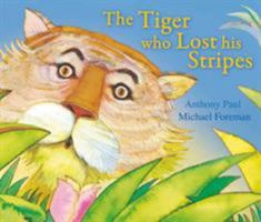 The Tiger Who Lost His Stripes 1849396310 Book Cover