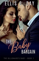 The Baby Bargain: A steamy, contemporary, billionaire romance B09FRJZTWY Book Cover