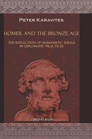 Homer and the Bronze Age 1593339852 Book Cover
