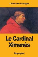 Le Cardinal Ximenès 3988816795 Book Cover
