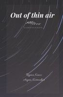 Out of thin air: a collection of poems 1679399551 Book Cover