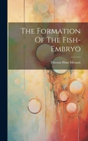 The Formation Of The Fish-embryo 1022349724 Book Cover