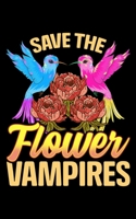 Save The Flower Vampires: Save The Flower Vampires Adorable Hummingbird Pun 2020 Pocket Sized Weekly Planner & Gratitude Journal (53 Pages, 5" x 8") - ... - Small Fit For Purses, Backpacks & Pockets 1678704814 Book Cover