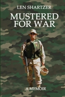 Mustered For War: A Memoir B0F315C6PV Book Cover