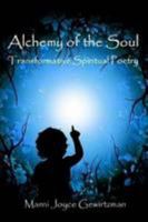 Alchemy of the Soul: Transformative Spiritual Poetry, Edition 0557160391 Book Cover