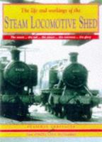 The Life and Workings of the Steam Loco Shed (Railway Heritage) 1857941071 Book Cover