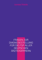 Fragen zur Diagnosestellung für die FSP aller deutschen Ärztekammern: 2. Deutschbuch für internationale Ärzte und Ärztinnen 3756841170 Book Cover