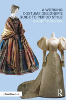 A Working Costume Designer’s Guide to Period Style 0815352190 Book Cover