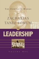 The Complete Works of Zacharias Tanee Fomum on Leadership (Vol. 1) 1537437550 Book Cover