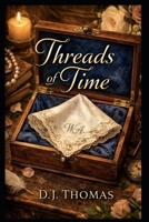 Threads of Time B0GSKDH2SH Book Cover