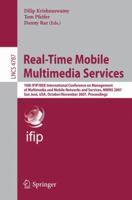 Real-Time Mobile Multimedia Services: 10th IFIP/IEEE International Conference on Management, of Multimedia and Mobile Networks and Services, MMNS 2007, ... (Lecture Notes in Computer Science) 3540758682 Book Cover