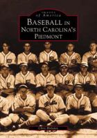 Baseball in North Carolina's Piedmont 0738514136 Book Cover