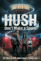 HUSH: Don't Make a Sound: A Dystopian Thriller of the 50 States B0H1J91B2P Book Cover