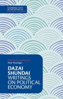 Dazai Shundai: Writings on Political Economy (Cambridge Texts in the History of Political Thought) 1316649725 Book Cover
