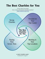 The Best Charities for You: A Savvy Donors Guide 0984252819 Book Cover