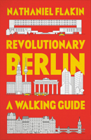Revolutionary Berlin: A Walking Guide 0745346413 Book Cover