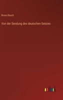 Von Der Sendung Des Deutschen Geistes 3846025577 Book Cover