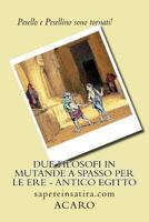 Due filosofi in mutande a spasso per le ere - Antico Egitto: sapereinsatira.com 1533411611 Book Cover