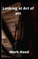 Looking at Art of art B09HG16VSB Book Cover