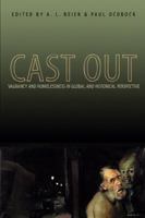 Cast Out: Vagrancy and Homelessness in Global and Historical Perspective (Ohio RIS Global Series) 0896802620 Book Cover