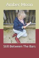 Still Between The Bars 1793011222 Book Cover