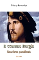 B comme Borgia (French Edition) 2414569689 Book Cover