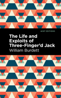 The Life and Exploits of Three-Finger'D Jack, the Terror of Jamaica. With a Particular Account of the Obi: Being the Only True One of That Celebrated ... Mischief, So Prevalent in the West Indies 1170664547 Book Cover