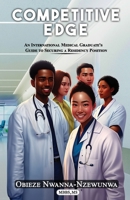 COMPETITIVE EDGE: An International Medical Graduate's Guide to Securing a Residency Position B0CHGLJPBK Book Cover