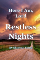 Here I Am, Lord - Restless Nights 1595988548 Book Cover
