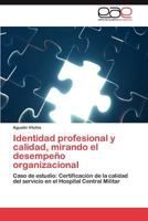 Identidad Profesional y Calidad, Mirando El Desempeno Organizacional 3845487968 Book Cover