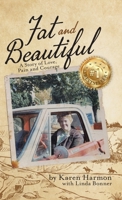 Fat and Beautiful: A Story of Love, Pain, and Courage 0228856515 Book Cover